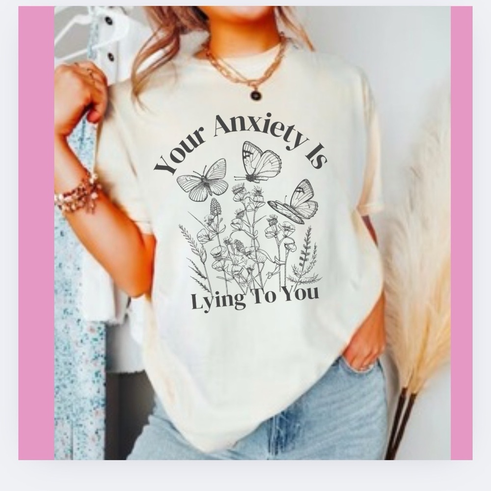 NEW- Your anxiety is lying to you Neck Short Sleeve Tee Shirt Multiple Colors